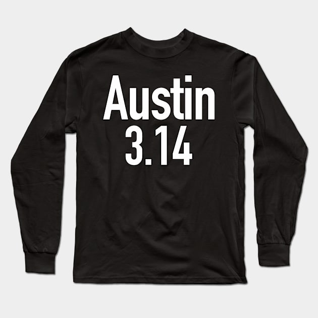 Austin 3:14 Pi Day Long Sleeve T-Shirt by Lyrical Parser